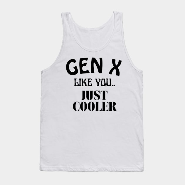 generation X Tank Top by Love My..